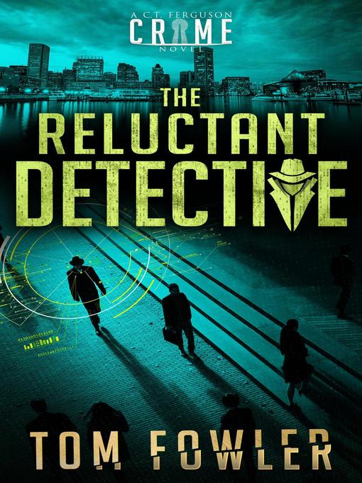 Title details for The Reluctant Detective by Tom Fowler - Available